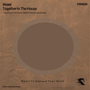 Voser – Together In The House