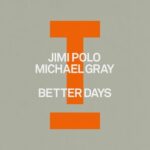 Michael Gray, Jimi Polo – Better Days