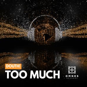 Douth! – Too Much
