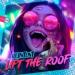 Illintent – Lift The Roof