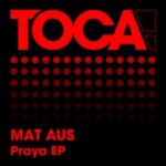 Mat Aus, Dobatt – Praya EP