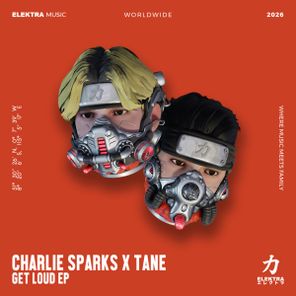 Charlie Sparks (UK), T A N E – Get Loud EP