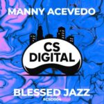 Manny Acevedo – Blessed Jazz