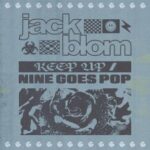 Jack Blom – Nine Goes Pop / Keep Up