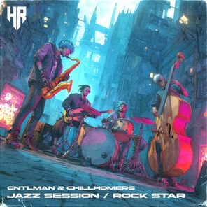 Chillhomers, GNTLMAN – Jazz Session / Rock Star