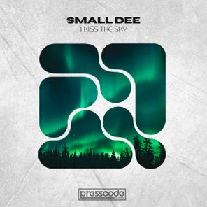 Small Dee – I Kiss The Sky
