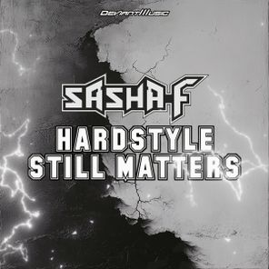 Sasha F – Hardstyle Still Matters
