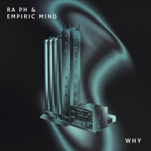 Ra Ph, Empiric Mind – Why
