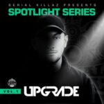 Upgrade, Serial Killaz – Spotlight Series Vol. 1