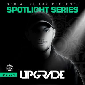 Upgrade, Serial Killaz – Spotlight Series Vol. 1