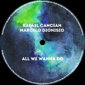 Rafael Cancian, Marcelo Dionisio – All We Wanna Do