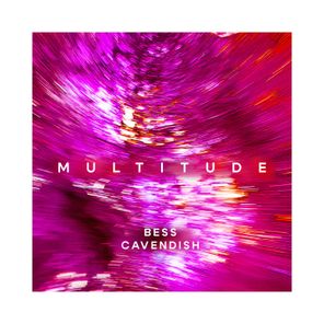 Bess Cavendish, Mr Raoul K – Multitudes