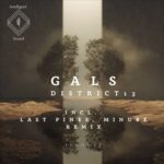 Last Pines, Minube – Gals – District 13 (incl. Last Pines and Minube Remixes)
