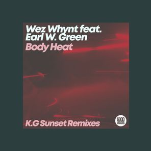 Earl W. Green, K.G Sunset – Body Heat (K.G Sunset Remixes)
