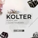 Kolter – Plastic Jam & Close Your Eyes