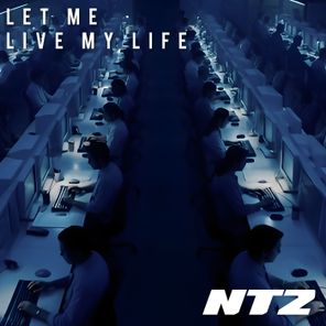 NT2 – Let Me Live My Life