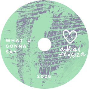 Adrian Pedroza – What U Gonna Say