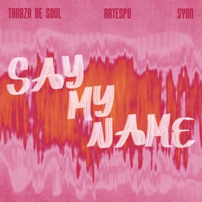 Syon, Thabza De Soul – Say My Name