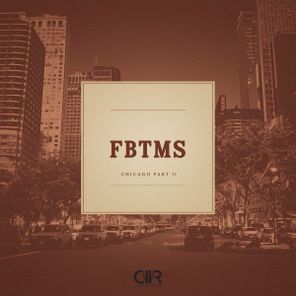 FBTMS – Chicago Part II