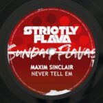 Maxim Sinclair – Never Tell Em