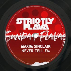 Maxim Sinclair – Never Tell Em