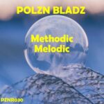 Polzn Bladz – Methodic Melodic