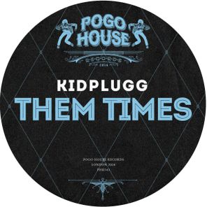 KIDPLUGG – Them Times