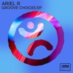 Ariel R – Groove Choices