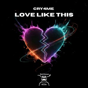 CRY4ME. – Love Like This
