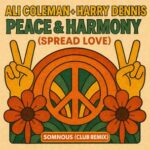 Harry Dennis, Ali Coleman – Peace and Harmony (Spread Love) (Somnous Club Remix)