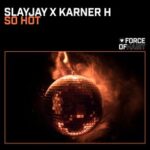 Karner H, SLAYJAY – So Hot