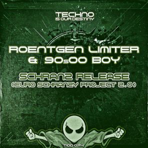 Roentgen Limiter, 90s00 BOY – Schranz Release (Euro Schranzy Project 2.0)