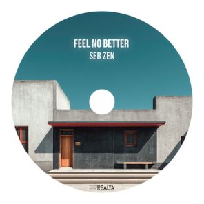 Seb Zen – Feel no Better