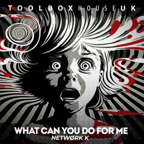 Netwørk K – What Can You Do For Me