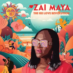 Zai Maya, Ma Ngun – The 102 Love Revolution