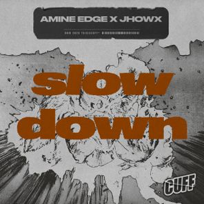 Amine Edge, JHOWx - Slow Down 1 Amine Edge, JHOWx – Slow Down