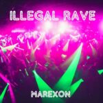 Marexon – Illegal Rave