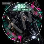 DS3 – Dont Be A Menace EP