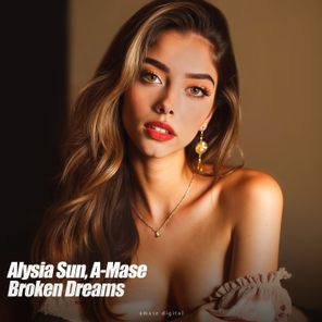 A-Mase, Alysia Sun – Broken Dreams