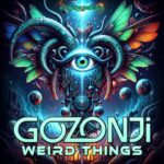 Gozonji – Weird Things