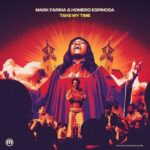 Mark Farina, Homero Espinosa – Take My Time