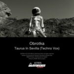 Obrotka – Taurus in Sevilla (Techno Vox)