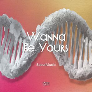 SaoulMusic – Wanna Be Yours