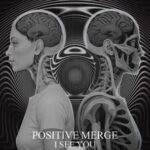 Positive Merge – I See You