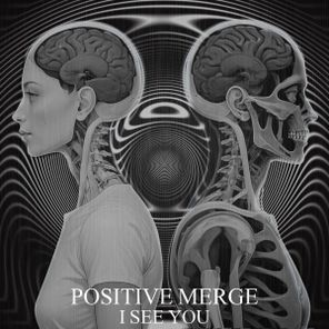 Positive Merge – I See You