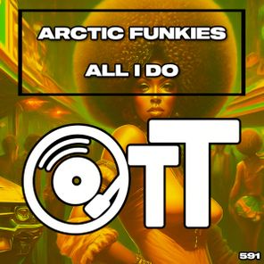 Arctic Funkies – All I Do