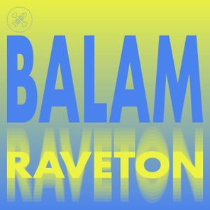 Balam – Raveton EP