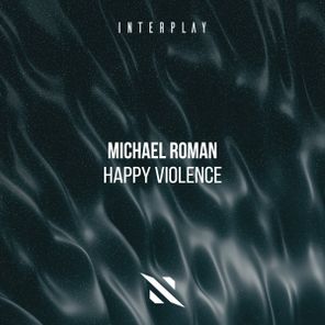 Michael Roman – Happy Violence