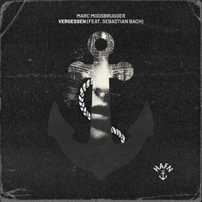 Marc Moosbrugger, Sebastian Bach – Vergessen (feat. Sebastian Bach)