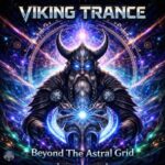 Viking Trance – Beyond The Astral Grid